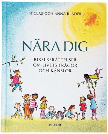 Blåder, Niclas | Nära dig : Bibelberättelser om livets frågor och känslor