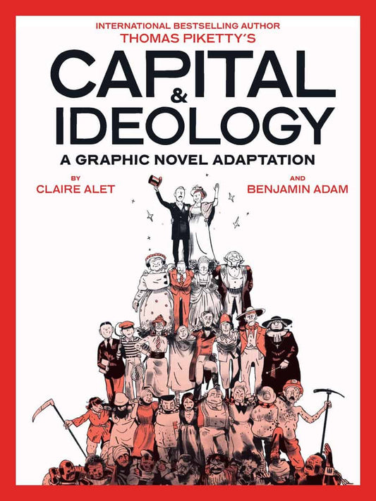 Piketty, Thomas | Alet, Claire | Adam, Benjamin | Capital & Ideology : A Graphic Novel Adaptation: Based on the book by ...