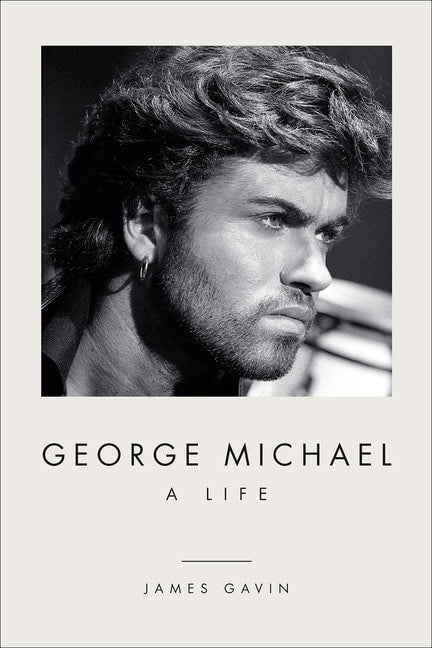 James Gavin | George Michael : A Life