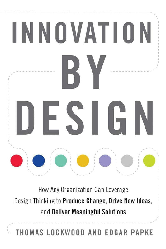 Papke, Edgar (edgar Papke) | Innovation by design : How any organization can leverage design thinking to