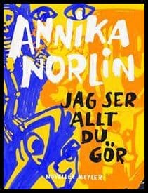 Norlin, Annika | Jag ser allt du gör