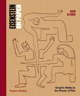 Kleiman, Naum | Eisenstein on paper : Graphic works by the master of film