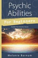 Barnum, Melanie | Psychic abilities for beginners : Awaken your intuitive senses