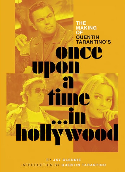 Glennie, Jay | The Making of Quentin Tarantino's Once Upon a Time in Hollywood