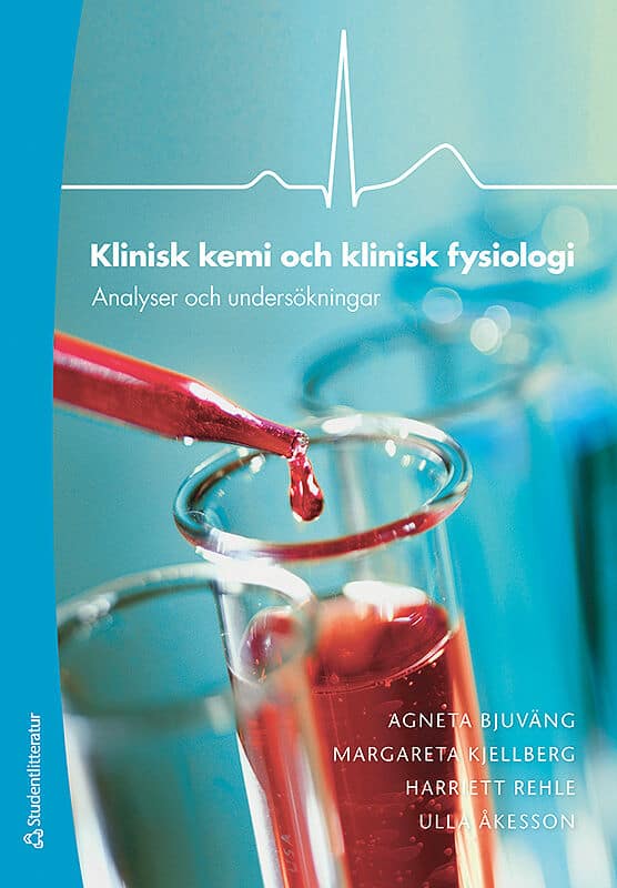 Bjuväng, Agneta | Kjellberg, Margareta | Rehle, Harriett | Åkesson, Ulla | Klinisk kemi och klinisk fysiologi : Analyser...