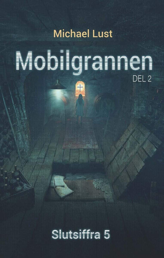 Lust, Michael | Mobilgrannen. Del 2, Slutsiffra 5