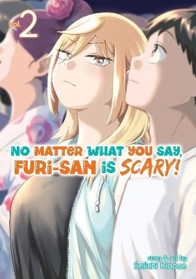 Kinoue, Seiichi | No Matter What You Say, Furi-san is Scary! Vol. 2