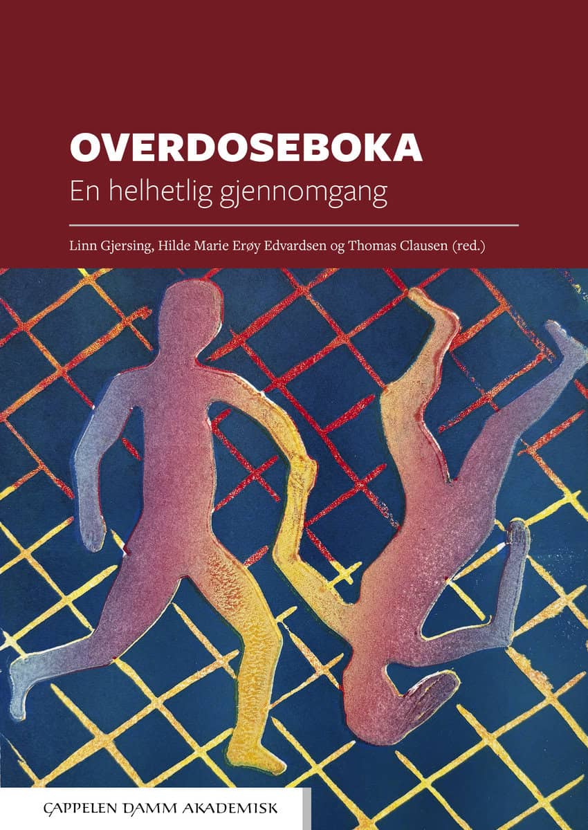 Gjersing, Linn | Erøy Edvardsen, Hilde Marie | Clausen, Thomas [red.] | Overdoseboka : En helhetlig gjennomgang
