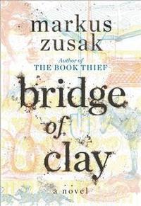 Zusak, Markus | Bridge of clay
