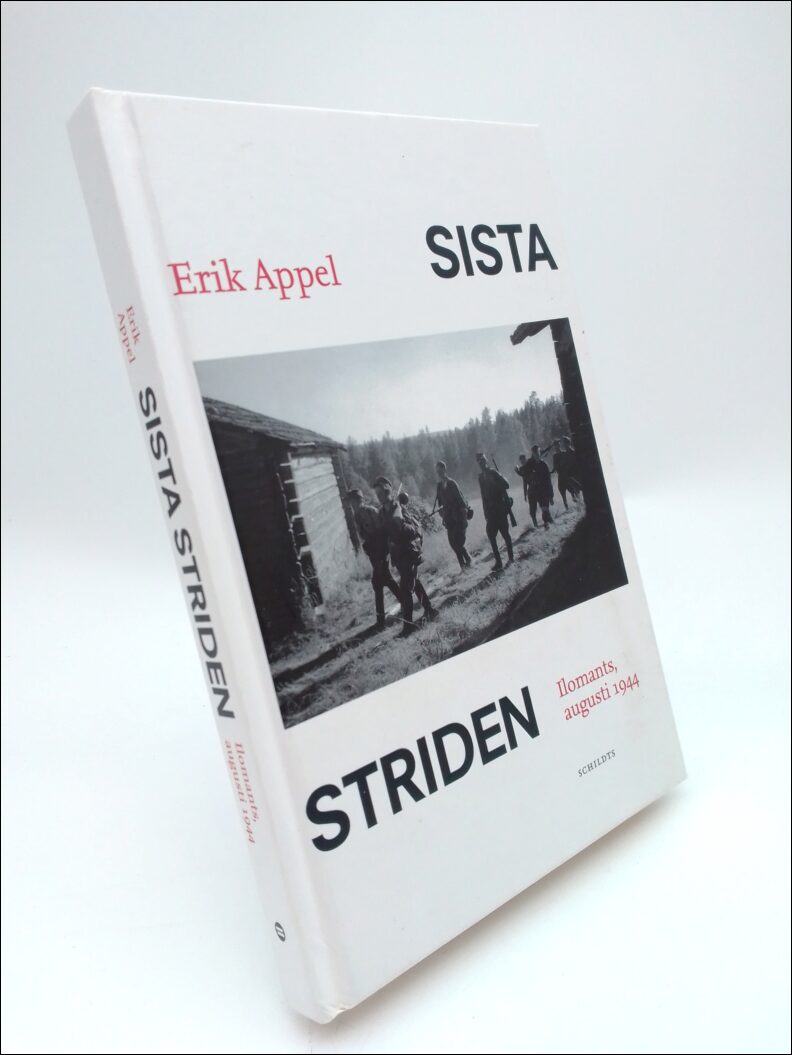 Appel, Erik | Sista striden : Ilomants, augusti 1944