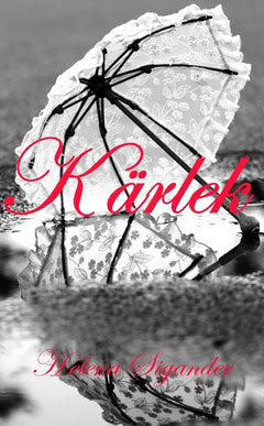Sigander, Helena | Kärlek : Åtta berättelser om de drabbade