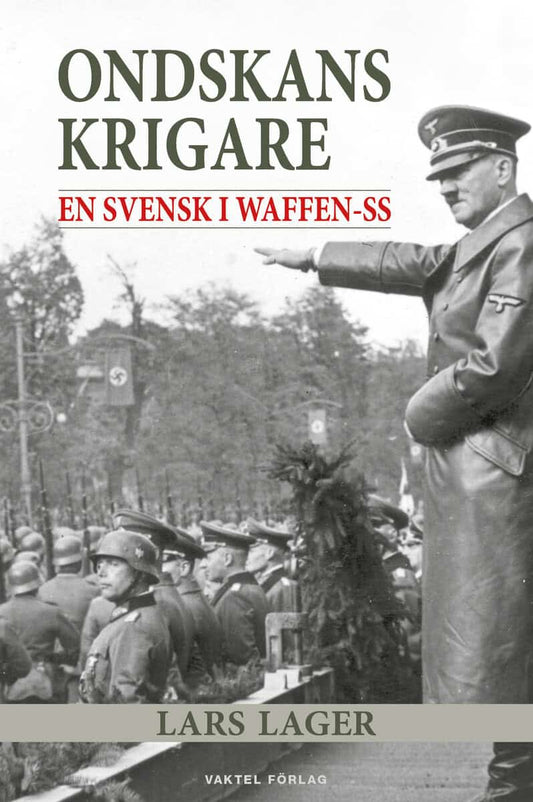 Lager, Lars | Ondskans krigare – En svensk i Waffen-SS