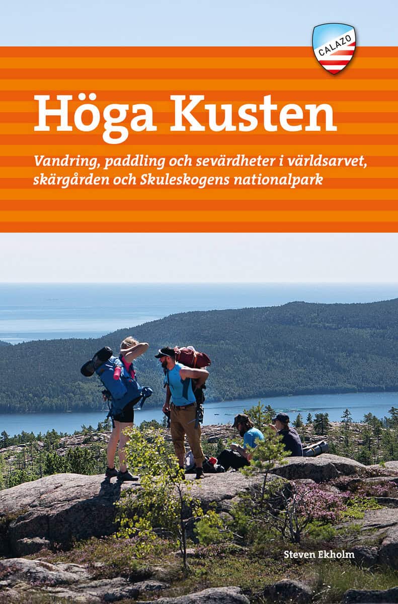 Ekholm, Steven | Höga kusten : Vandring, paddling och sevärdheter i världsarvet, skärgården och Skuleskogens nationalpark