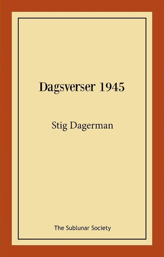 Dagerman, Stig | Dagsverser 1945