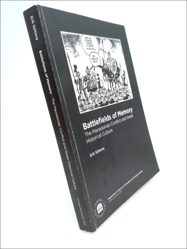 Sjöberg, Erik | Battlefields of Memory : The Macedonian Conflict and Greek Historical Culture