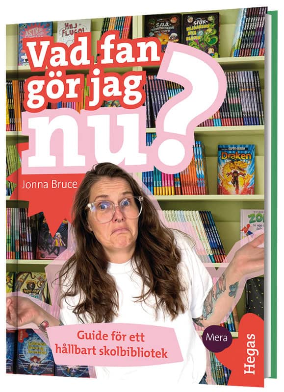 Bruce, Jonna | Vad fan gör jag nu? : Guide för ett hållbart skolbibliotek