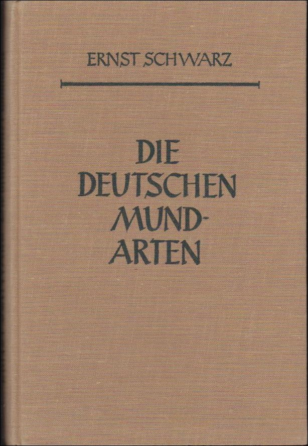 Schwarz, Ernst | Die Deutschen Mundarten