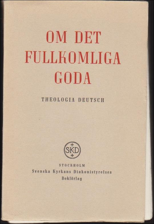 Helander, Dick (red.) | Om det fullkomliga goda