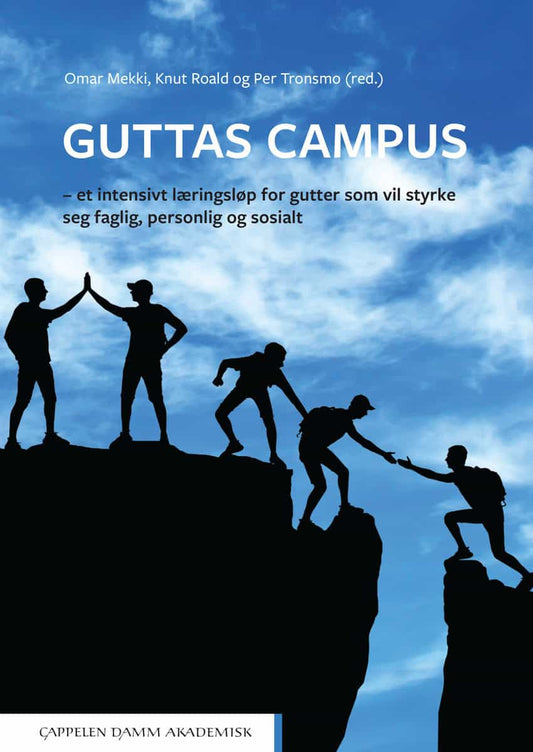 Mekki, Omar | Roald, Knut | Tronsmo, Per [red.] | Guttas Campus : Et intensivt læringsløp for gutter som vil styrke seg ...