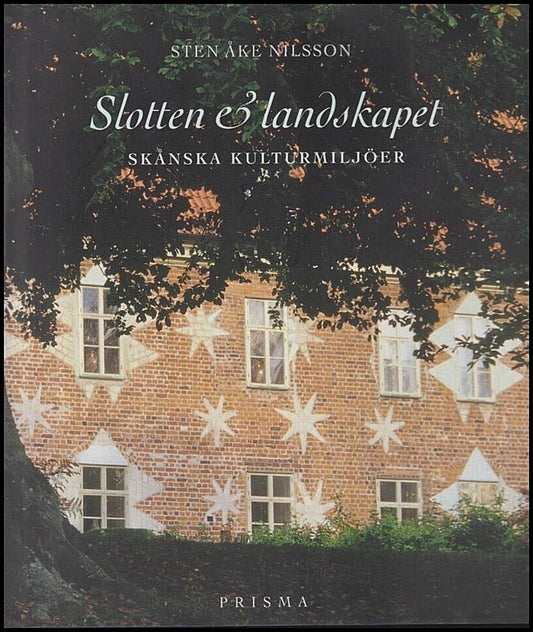 Nilsson, Sten Åke (red.) | Slotten & landskapet : Skånska kulturmiljöer