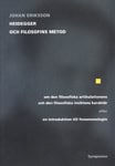 Eriksson, Johan | Heidegger och filosofins metod : Om den filosofiska artikulationens och den filosofiska insiktens kara...