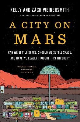 Weinersmith, Kelly | A City on Mars