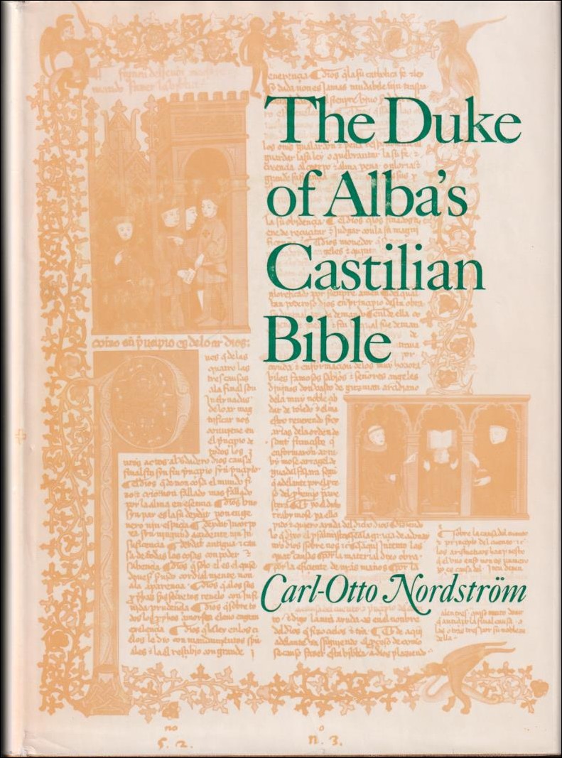 Nordström, Carl-Otto | The duke of Alba's Castilian Bible : A study of the rabbinical features of the miniatures