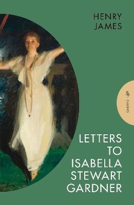 James, Henry | Letters to Isabella Stewart Gardner