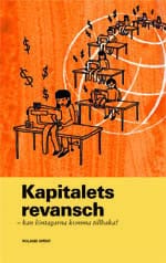 Spånt, Roland | Kapitalets revansch : Kan löntagarna komma tillbaka?