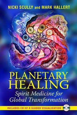 Hallert, Mark (mark Hallert) | Planetary healing : Spirit medicine for global transformation