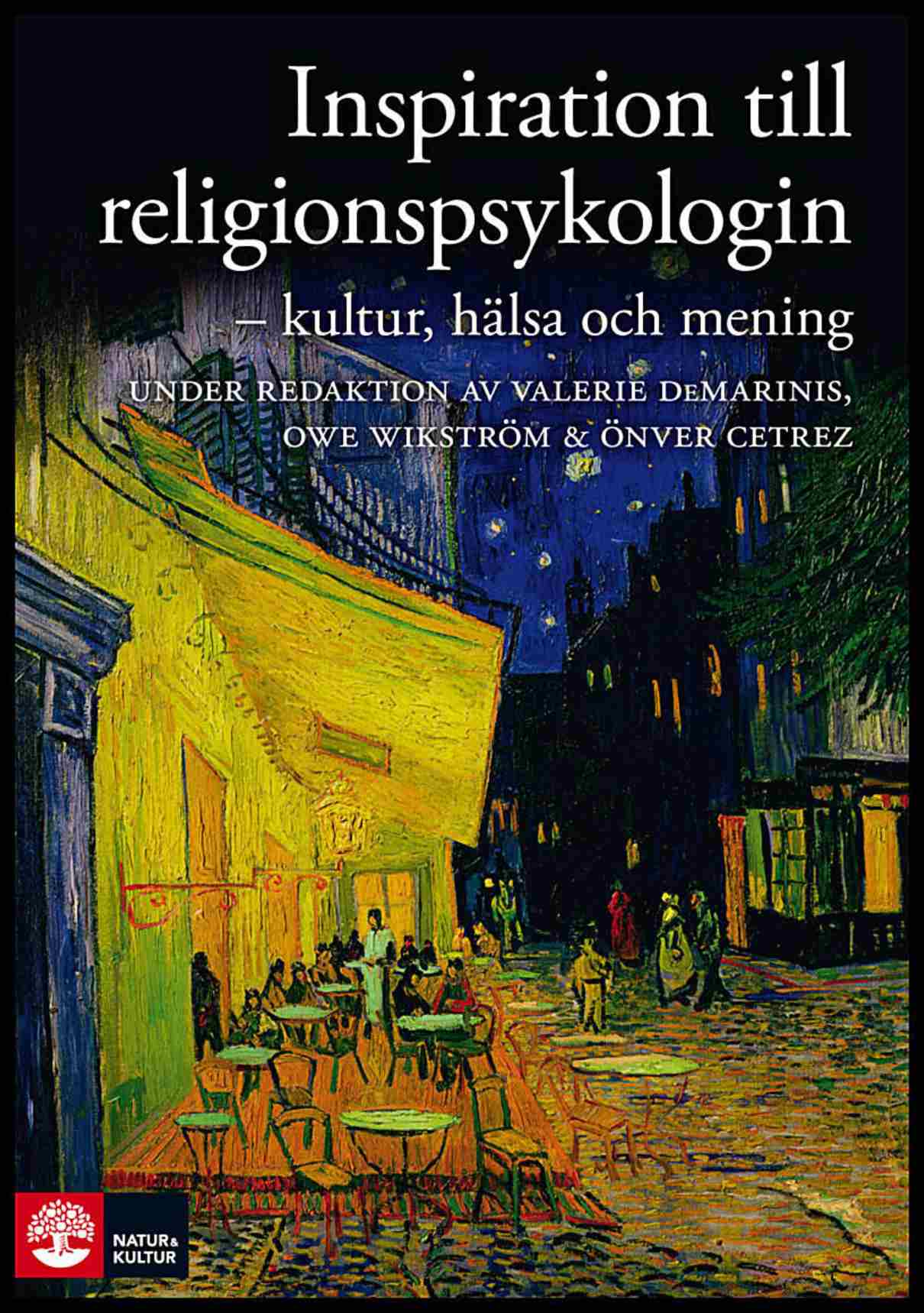 DeMarinis, Valerie | Wikström, Owe | Cetrez, Önver | Inspiration till religionspsykologi : Kultur, hälsa och mening