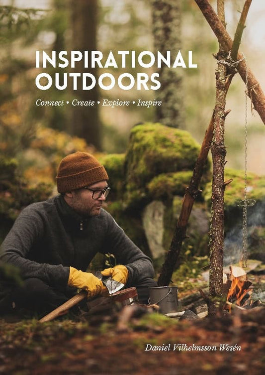 Vilhelmsson Wesén, Daniel | Inspirational Outdoors : Connect, create, explore, inspire