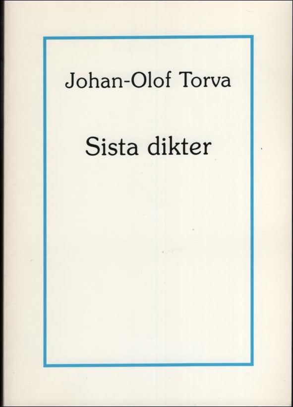 Torva, Johan-Olof | Sista dikter