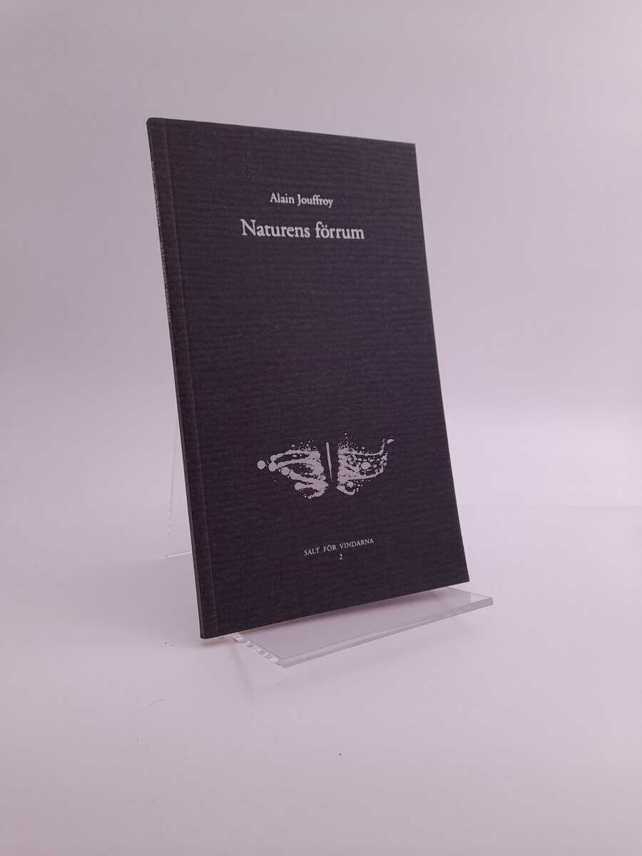 Jouffroy, Alain | Naturens förrum : [L'antichambre de la nature]