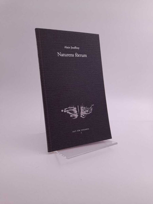 Jouffroy, Alain | Naturens förrum : [L'antichambre de la nature]