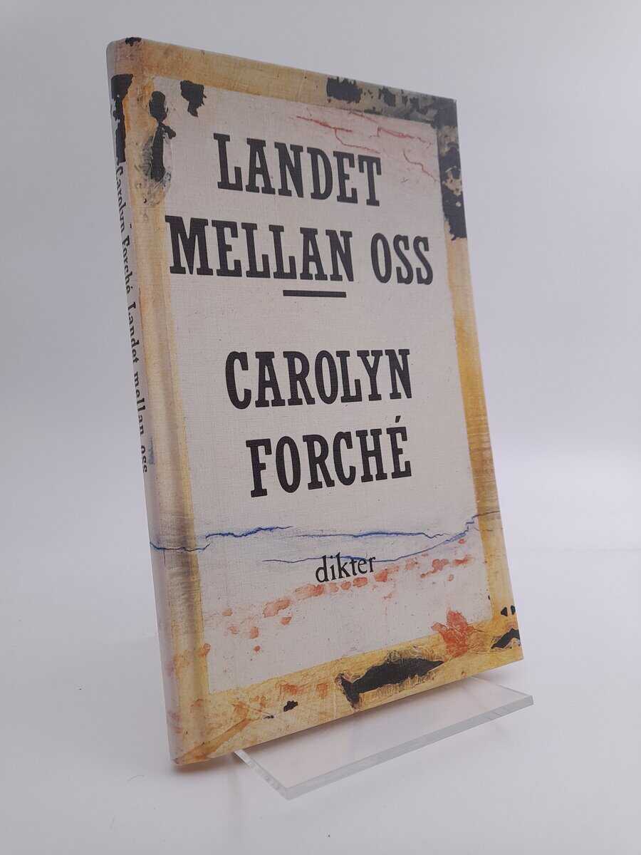 Forché, Carolyn | Landet mellan oss