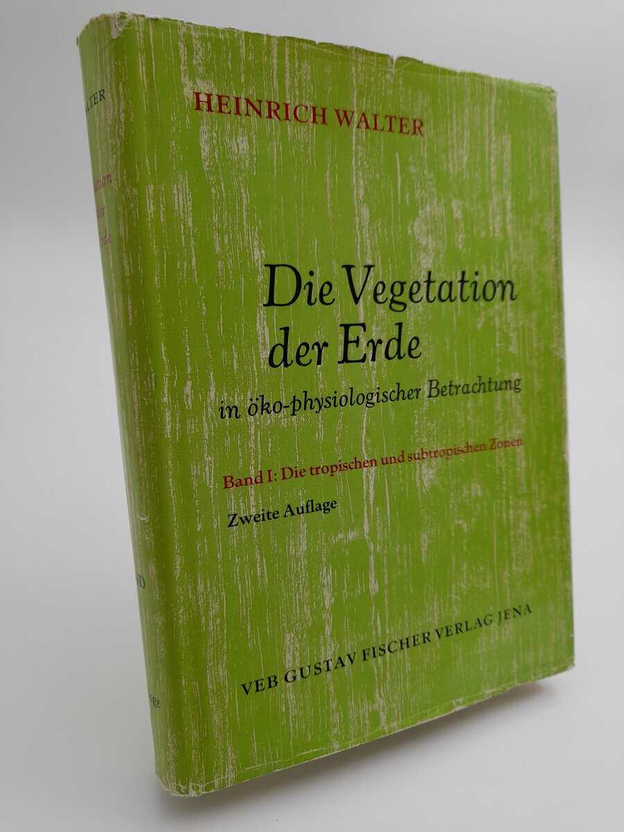 Walter, Heinrich | Die Vegetation der Erde in ökologischer Betrachtung : Bd 1 Die tropischen und subtropischen Zonen