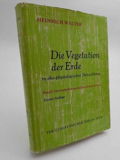 Walter, Heinrich | Die Vegetation der Erde in ökologischer Betrachtung : Bd 1 Die tropischen und subtropischen Zonen