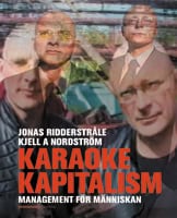 Ridderstråle, Jonas | Nordström, Kjell A. | Karaokekapitalism : Management för människan