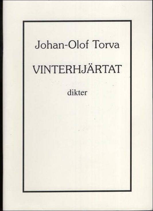 Torva, Johan-Olof | Vinterhjärtat : Dikter