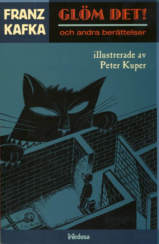 Kuper, Peter | Glöm det! – Berättelser av Franz Kafka