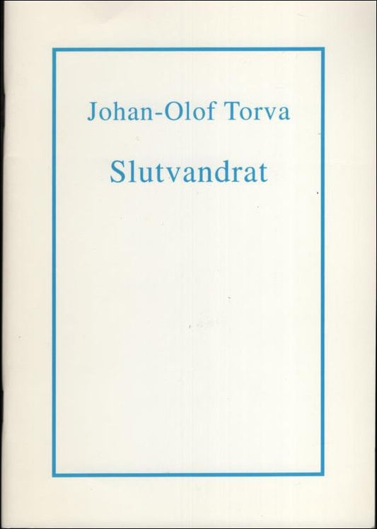 Torva, Johan-Olof | Slutvandrat