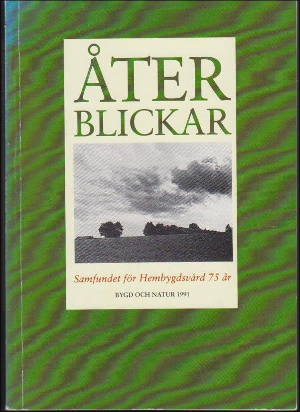 Rolén, Mats | Lindberg, Gunilla (red.) | Återblickar : Samfundet för Hembygdsvård 75 år