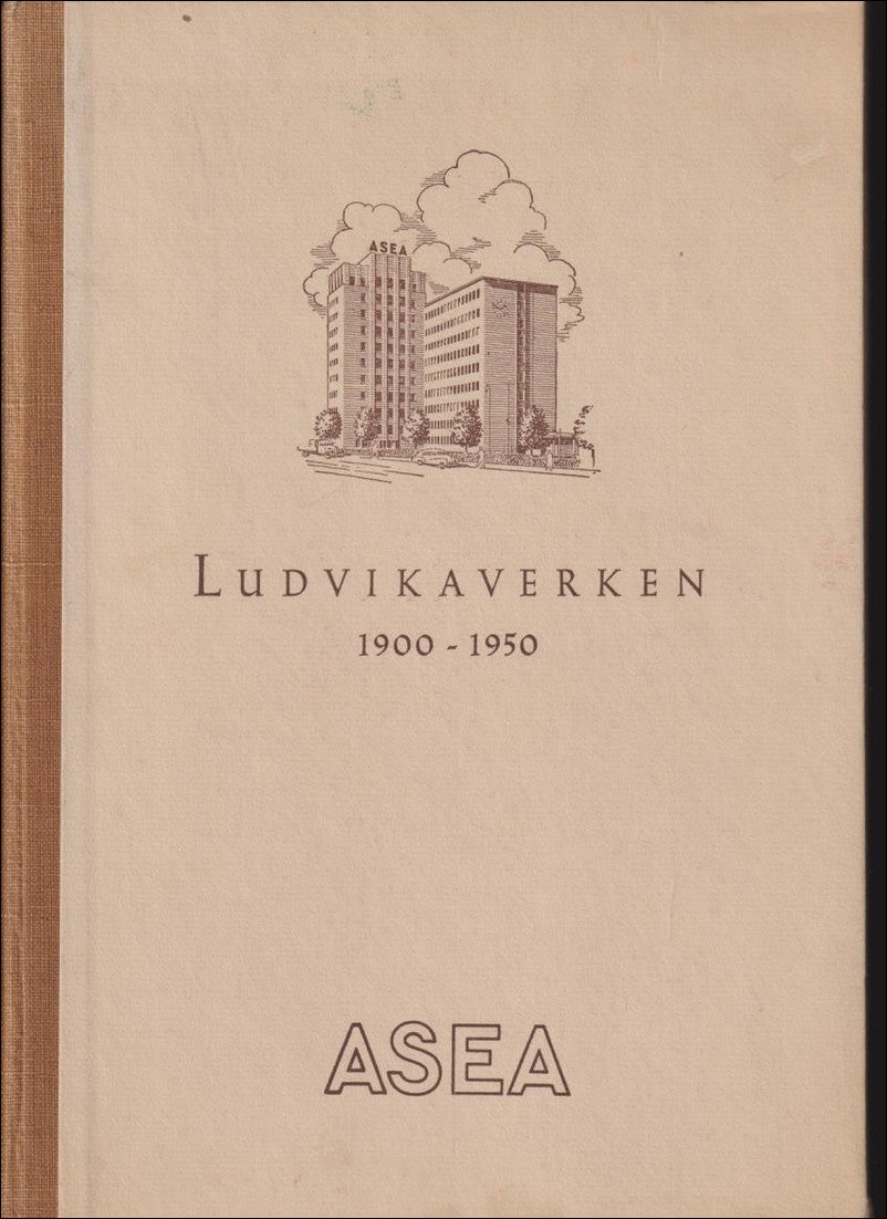 Wermelin, Per G. | Ström, Holger | Ludvikaverken 1900-1950 : Historien om en Bergslagsindustri och dess arbete i elektro...