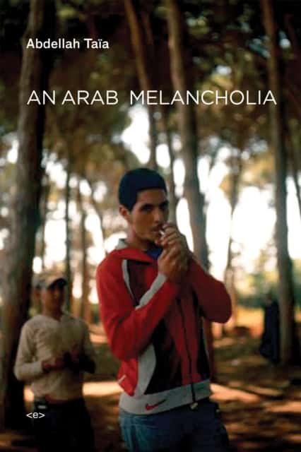 Taia, Abdellah | An Arab Melancholia