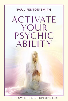 Paul Fenton-Smith | Activate Your Psychic Ability