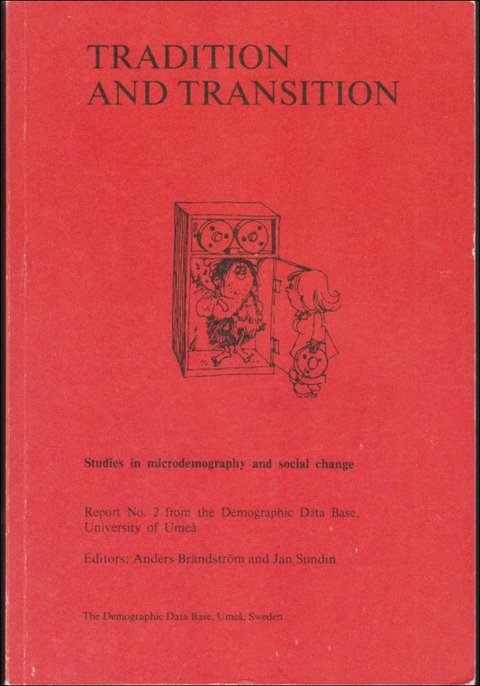 Brändström, Anders | Sundin, Jan | Tradition and transition : Studies in microdemography and social change