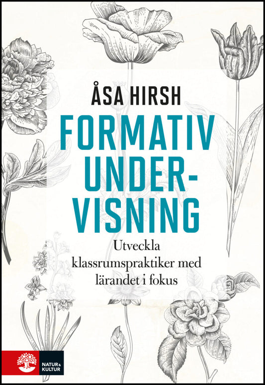 Hirsh, Åsa | Formativ undervisning : Utveckla klassrumspraktiker med lärandet i fokus