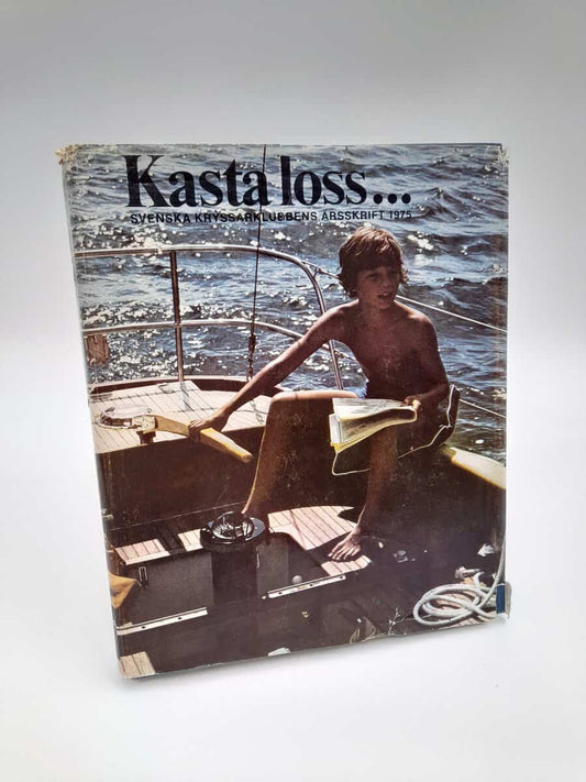 Kasta loss... | 1975 : Svenska kryssarklubbens årsskrift