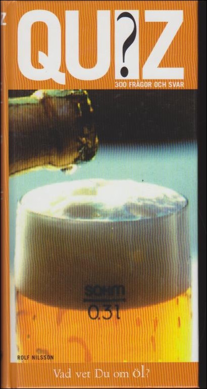 Nilsson, Rolf | Quiz : Vad vet Du om öl?